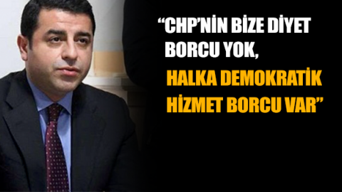 Selahattin DemirtaÅ: Kimse kimseyi kandÄ±rmasÄ±n...